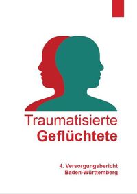 Traumatisierte Geﬂüchtete. 3. Versorgungsbericht